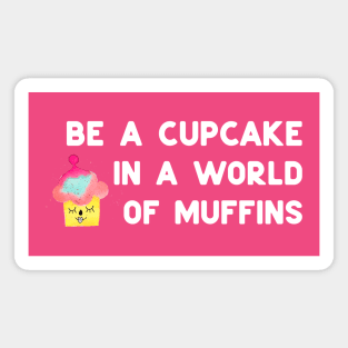 Be a cupcake - white Magnet